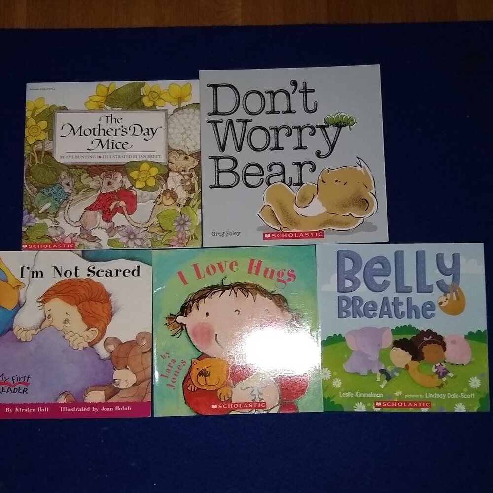 Belly Breath, Mother's Day Mice, Don't worry Bear, I'm not Scared, I love Hugs